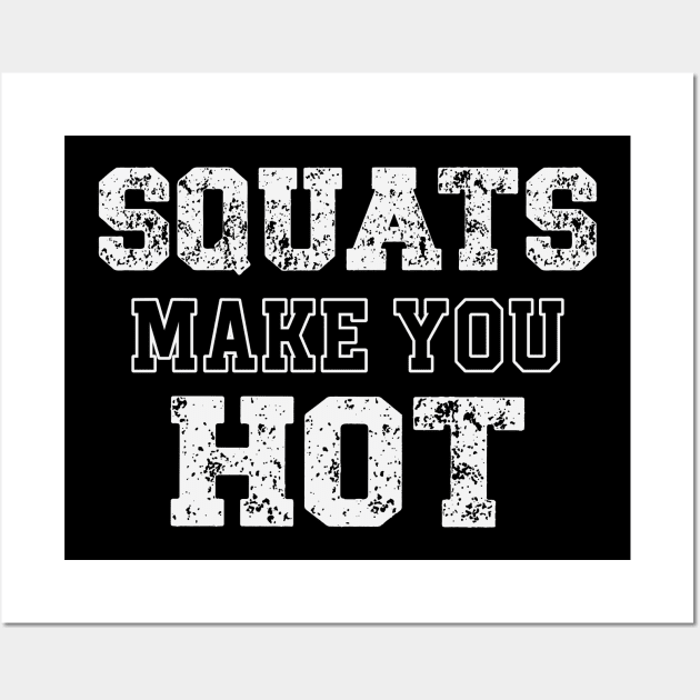 'Squats Make you Hot' Distressed Text Print Wall Art by BushidoThreads
